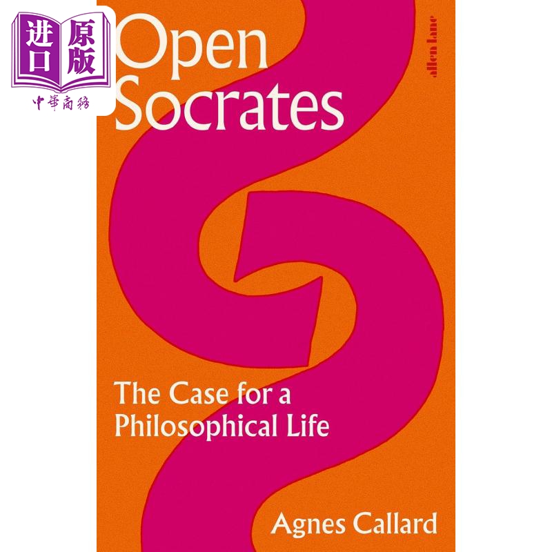 打开苏格拉底 哲学生活的案例 芝加哥大学哲学教授 Open Socrates 英文原版 Agnes Callard【中商原版】