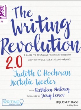 海外直订The Writing Revolution 2.0: A Guide to Advancing Thinking Through Writing in All 写作革命2.0：通过所有科目