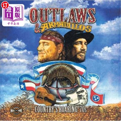 海外直订Outlaws & Armadillos: Country's Roaring '70s 亡命之徒与犰狳:乡村咆哮的70年代