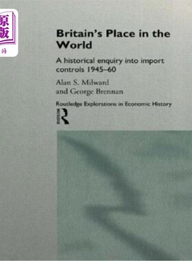 海外直订Britain's Place in the World: Import Controls 1945-60 英国在世界上的地位:进口管制1945-60