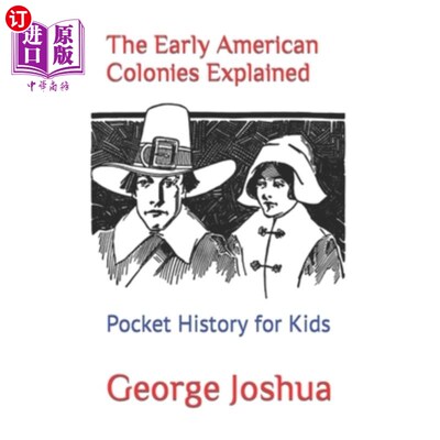 海外直订The Early American Colonies Explained: Pocket History for Kids 早期美洲殖民地的解释是：孩子们的袖珍历史