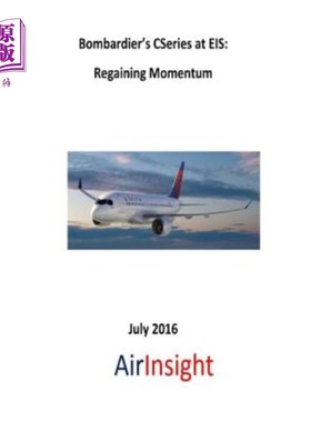 海外直订Bombardier's CSeries at EIS: Regaining Momentum 庞巴迪在EIS的C系列：恢复动力