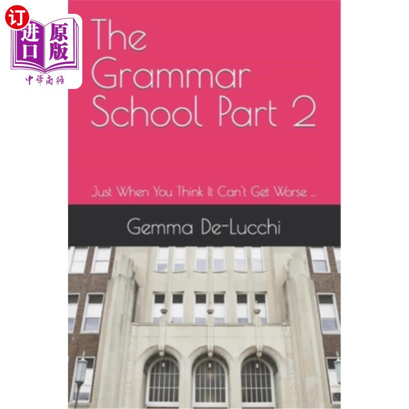 海外直订The Grammar School Part 2: Just When You Think It Can't Get Worse ... 语法学校第二部分:就在你认为它不能更糟