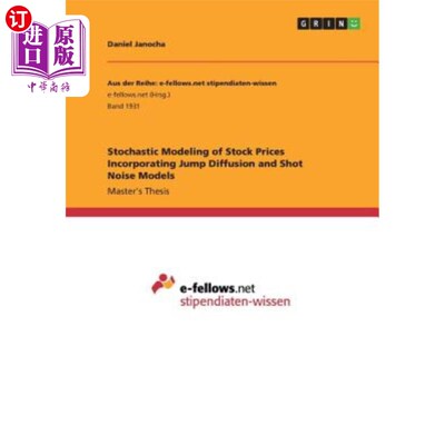 海外直订Stochastic Modeling of Stock Prices Incorporating Jump Diffusion and Shot Noise  含跳-扩散和散粒噪声模型的