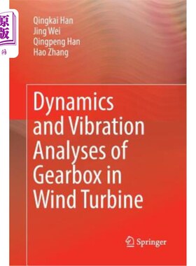 海外直订Dynamics and Vibration Analyses of Gearbox in Wind Turbine 风力机齿轮箱的动力学和振动分析