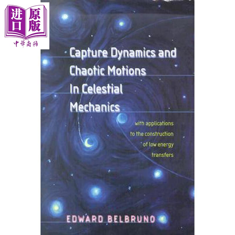 预售 捕获天体力学中的动力学和混沌运动 Capture Dynamics and Chaotic Motions in Celestial Mechanics E Belbruno【中商原版】