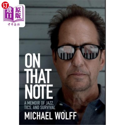 海外直订On That Note: A Memoir of Jazz, Tics, and Survival 注:爵士，抽搐和生存的回忆录