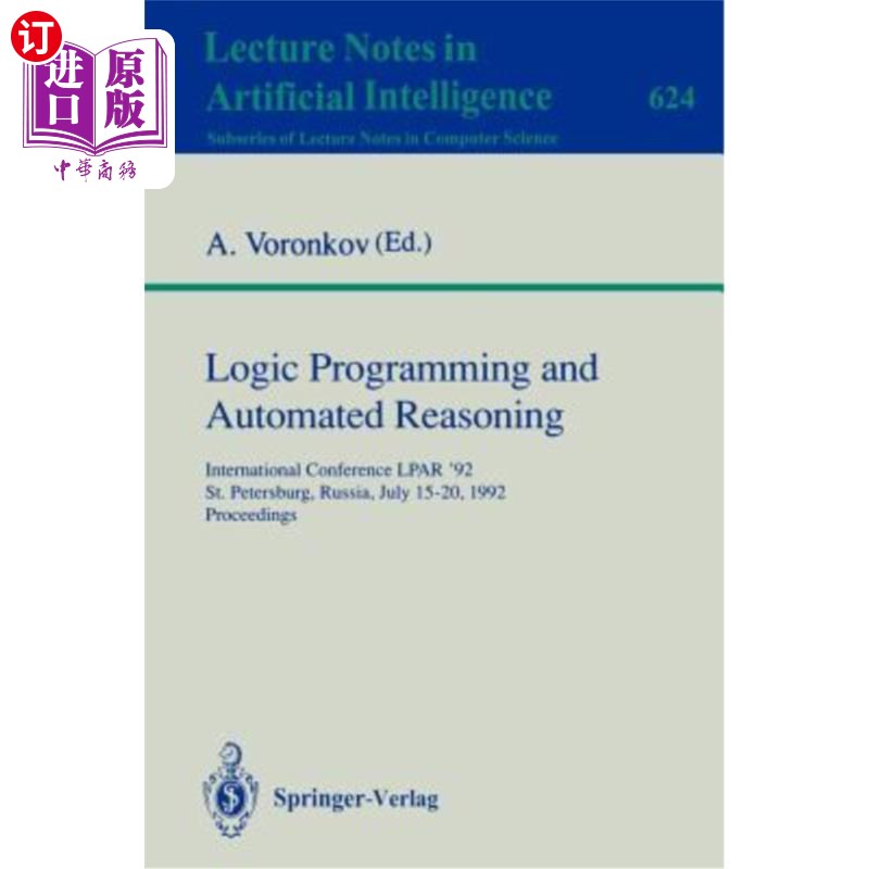 海外直订Logic Programming and Automated Reasoning: International Conference Lpar '92, St 逻辑编程和自动推理：1992年