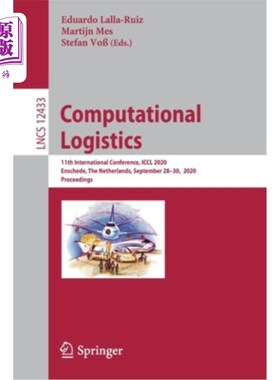 海外直订Computational Logistics: 11th International Conference, ICCL 2020, Enschede, the 计算物流：第11届国际会议，