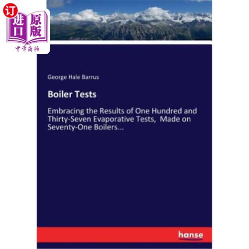 海外直订Boiler Tests: Embracing the Results of One Hundred and Thirty-Seven Evaporative  锅炉试验