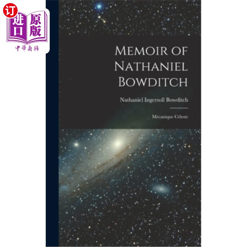 海外直订Memoir of Nathaniel Bowditch: Mécanique Céleste 纳撒尼尔·鲍迪奇回忆录:Mécanique Céleste