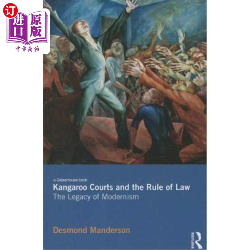 海外直订Kangaroo Courts and the Rule of Law: The Legacy of Modernism 袋鼠法庭与法治:现代主义的遗产