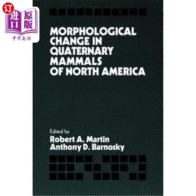 海外直订Morphological Change in Quaternary Mammals of North America 北美第四纪哺乳动物的形态变化