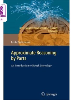 海外直订Approximate Reasoning by Parts: An Introduction to Rough Mereology 零件近似推理：粗糙现象学导论