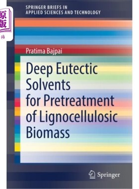 海外直订Deep Eutectic Solvents for Pretreatment of Lignocellulosic Biomass 木质纤维素生物质预处理的深共晶溶剂