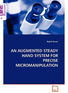 海外直订医药图书An Augmented Steady Hand System for Precise Micromanipulation 用于精确微操作的增强稳定手系统