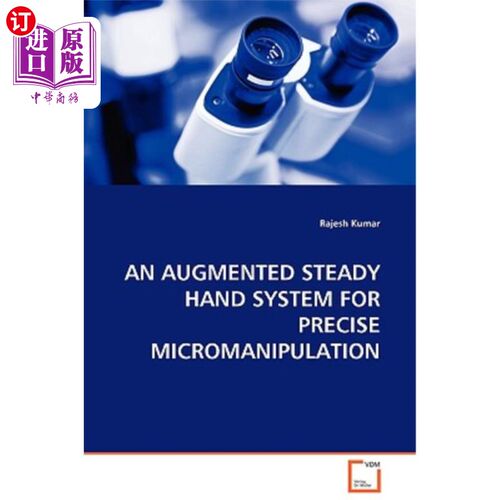海外直订医药图书An Augmented Steady Hand System for Precise Micromanipulation 用于精确微操作的增强稳定手系统