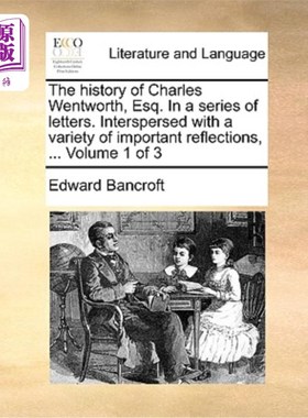 海外直订The History of Charles Wentworth, Esq. in a Series of Letters. Interspersed with 查尔斯·温特沃斯先生的历史