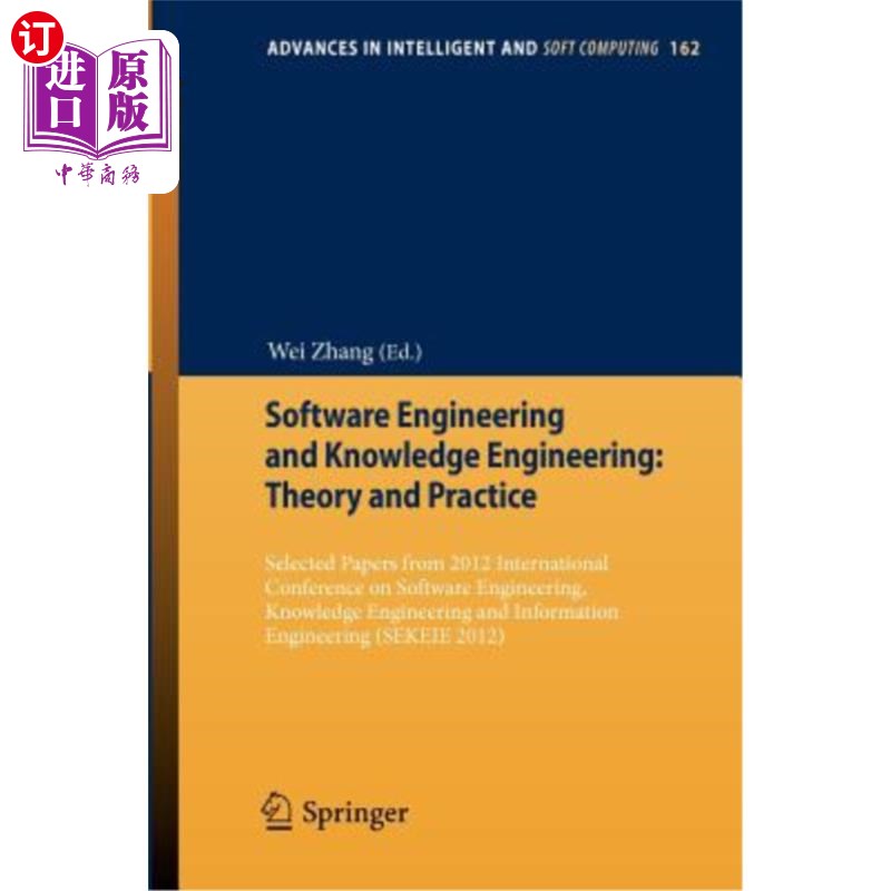 海外直订Software Engineering and Knowledge Engineering: Theory and Practice: Selected Pa 软件工程与知识工程:理论与