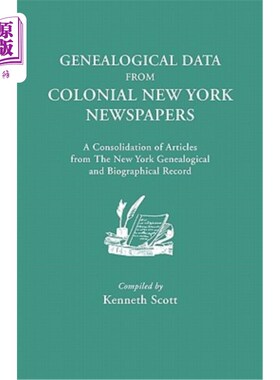 海外直订Genealogical Data from Colonial New York Newspapers. a Consolidation of Articles 来自殖民地纽约报纸的家谱数