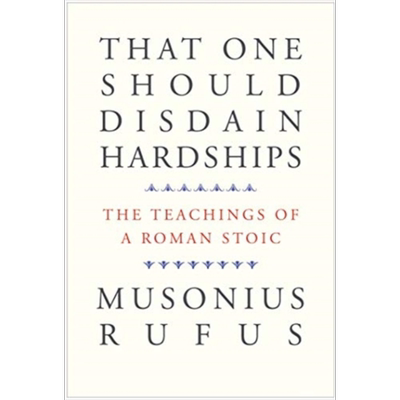 现货 人学会鄙弃艰苦 罗马斯多葛派的学说 英文原版 That One Should Disdain Hardships Musonius Rufus【中商原版】