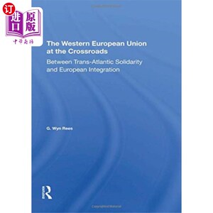 海外直订Western European Union at the Crossroads 西欧联盟的十字路口