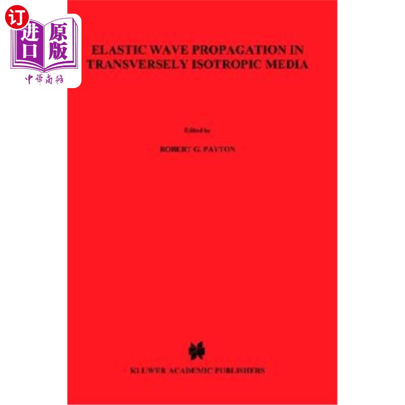 海外直订Elastic Wave Propagation in Transversely Isotropic Media 弹性波在横向各向同性介质中的传播