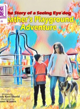 海外直订Feather's Playground Adventure: The story of a Seeing Eye(R) dog 羽毛的游乐场冒险:一只导盲犬的故事