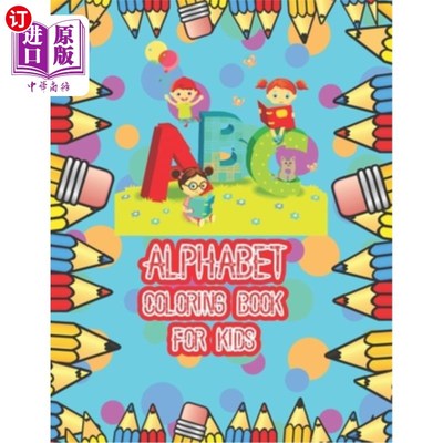 海外直订Alphabet coloring book for kids: An Activity Book for Preschool Kids to Learn th 儿童字母涂色书:一本学前儿