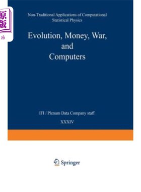 海外直订Evolution, Money, War, and Computers: Non-Traditional Applications of Computatio 进化、金钱、战争和计算机：计算