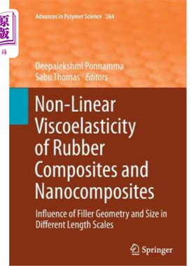 海外直订Non-Linear Viscoelasticity of Rubber Composites and Nanocomposites: Influence of 橡胶复合材料和纳米复合材料