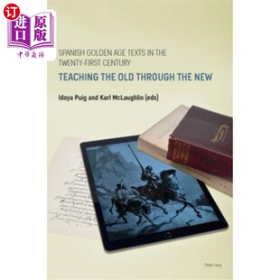 Texts 21世纪西班牙黄金时代文本研 Century Golden Age Teaching the Through 海外直订Spanish Twenty Old First