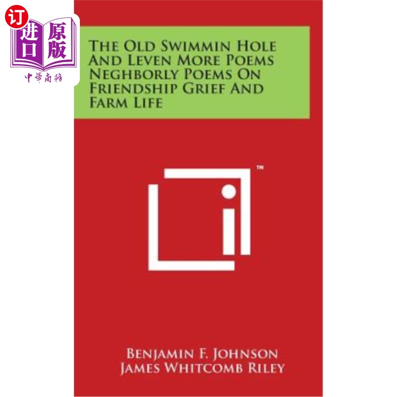 海外直订The Old Swimmin Hole and Leven More Poems Neghborly Poems on Friendship Grief an 老斯威敏洞与列文更多的诗关