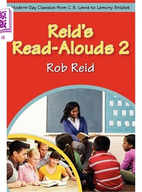 海外直订Reid's Read-Alouds 2: Modern-Day Classics from C.S. Lewis to Lemony Snicket 里德的阅读指南2：从C.s.刘易斯到