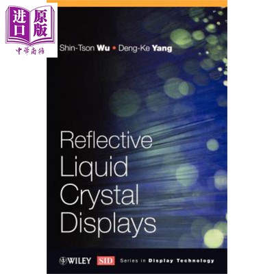 现货 反光液晶显示器 第1版 Reflective Liquid Crystal Displays 英文原版 Shin Tson Wu Deng Ke Yang【中商原版】Wiley