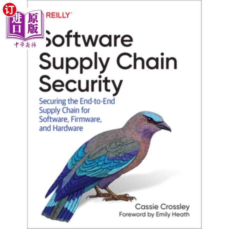 海外直订Software Supply Chain Security: Securing the End-To-End Supply Chain for Softwar 软件供应链安全：保护软件、
