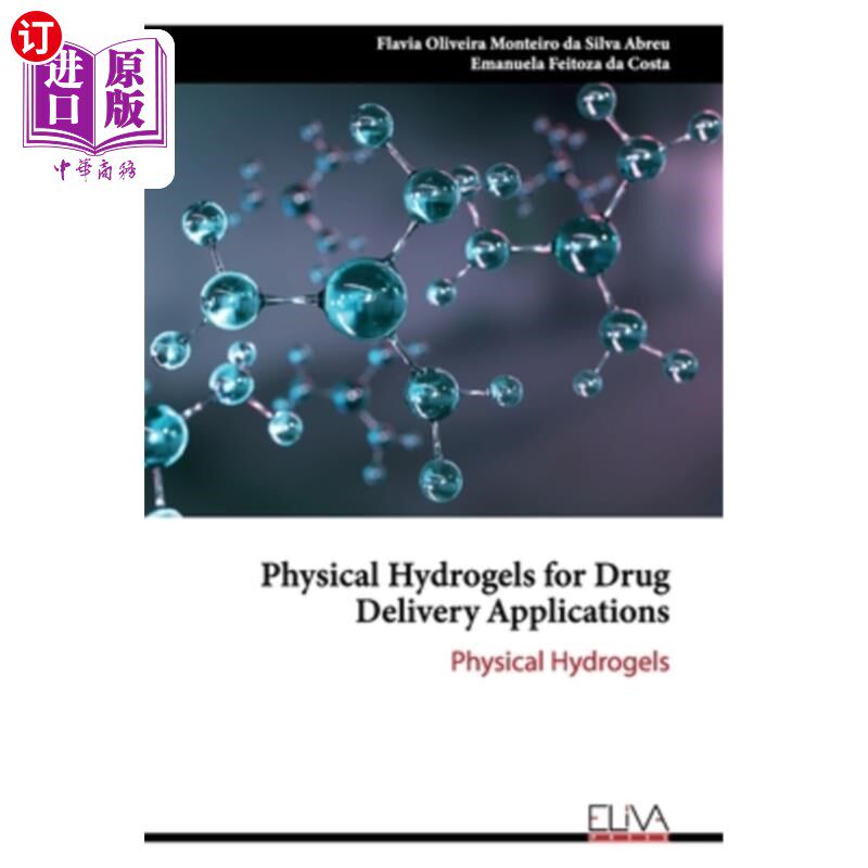 海外直订Physical Hydrogels for Drug Delivery Applications: Physical Hydrogels 药物传递应用的物理水凝胶:物理水凝胶