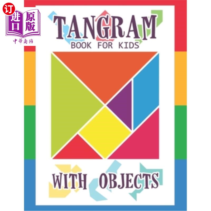 海外直订Tangram Book for Kids with Objects: 67 Tangrams for Kids Puzzles with Misc Objec 七巧板的孩子与对象的书:67