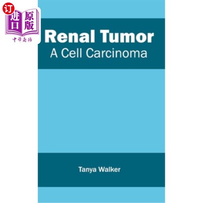 海外直订医药图书Renal Tumor: A Cell Carcinoma 肾肿瘤：一种细胞癌