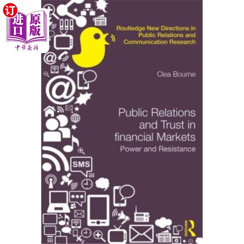 海外直订Trust, Power and Public Relations in Financial Markets 金融市场中的信任、权力与公共关系