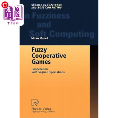 海外直订Fuzzy Cooperative Games: Cooperation with Vague Expectations 模糊合作博弈：带模糊期望的合作