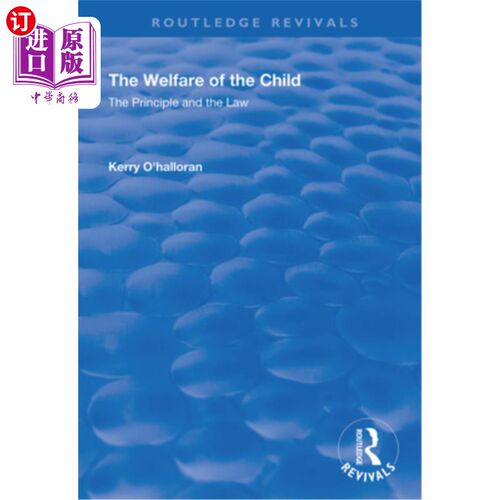海外直订The Welfare of the Child: The Principle and the Law 《儿童福利:原则与法律》
