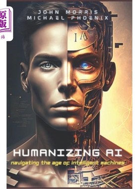 海外直订Humanizing AI: A Guide to Navigating the Age of Intelligent Machines 人性化人工智能:智能机器时代导航指南