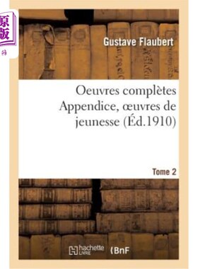 海外直订法语 Oeuvres Complètes Appendice, Oeuvres de Jeunesse Tome 2 euvres complires附录，euvres de Jeu
