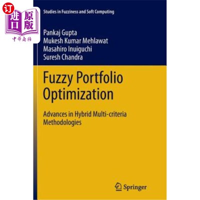 海外直订Fuzzy Portfolio Optimization: Advances in Hybrid Multi-Criteria Methodologies 模糊投资组合优化：混合多准则