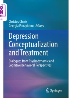 海外直订Depression Conceptualization and Treatment: Dialogues from Psychodynamic and Cog 抑郁症概念化和治疗:从心理