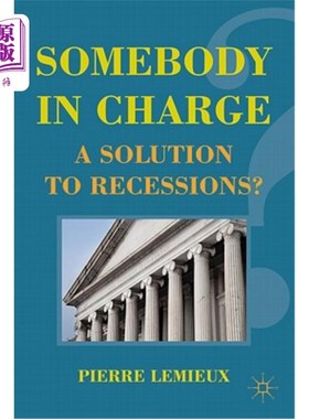 海外直订Somebody in Charge: A Solution to Recessions? 负责人：经济衰退的解决方案？