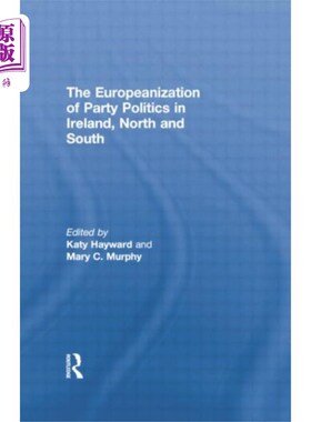 海外直订Europeanization of Party Politics in Ireland, No... 爱尔兰政党政治的欧洲化，南北