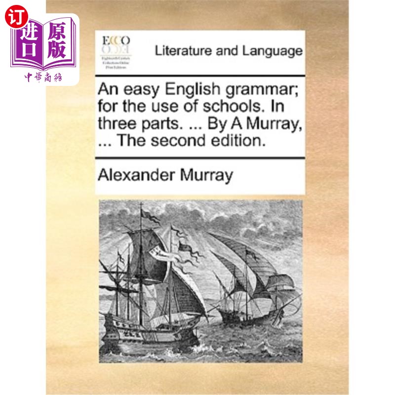 海外直订An Easy English Grammar; For the Use of Schools. in Three Parts. ... by a Murray 简单的英语语法;供学校使用