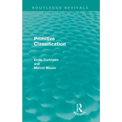 埃米尔 涂尔干 原始分类 Primitive Classification Routledge Revivals 英文原版 Emile Durkheim 社会 符号分类【中商原版】